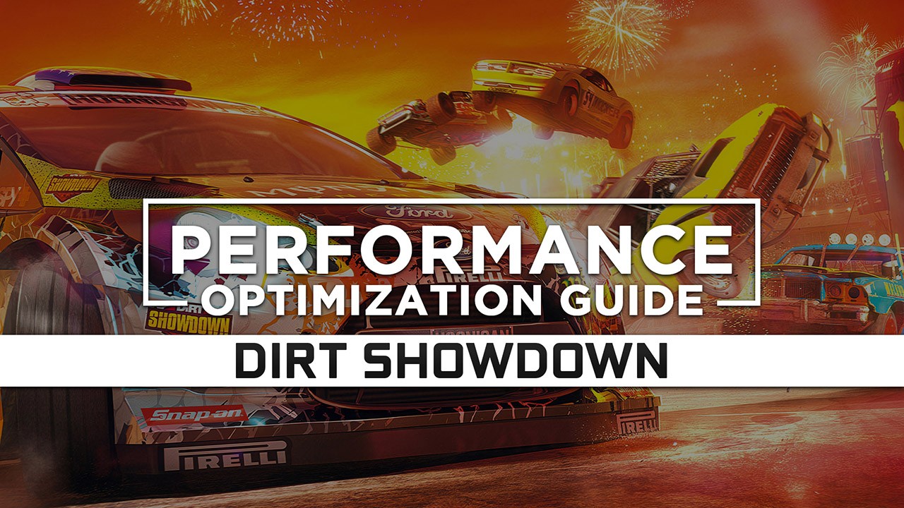 DiRT Showdown — Maximum Performance Optimization / Low Specs Patch