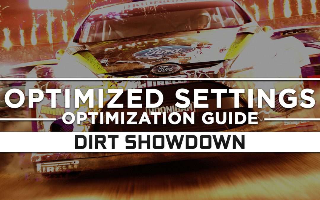 DiRT Showdown — Optimized PC Settings for Best Performance