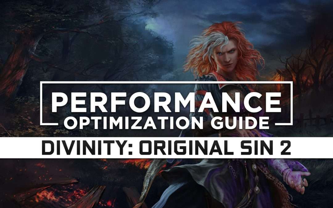 Divinity: Original Sin 2 — Maximum Performance Optimization / Low Specs Patch