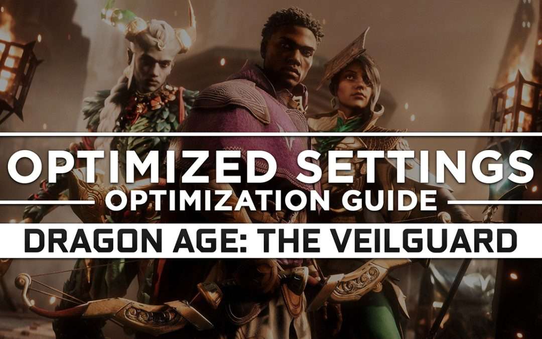 Dragon Age: The Veilguard — Optimized PC Settings for Best Performance