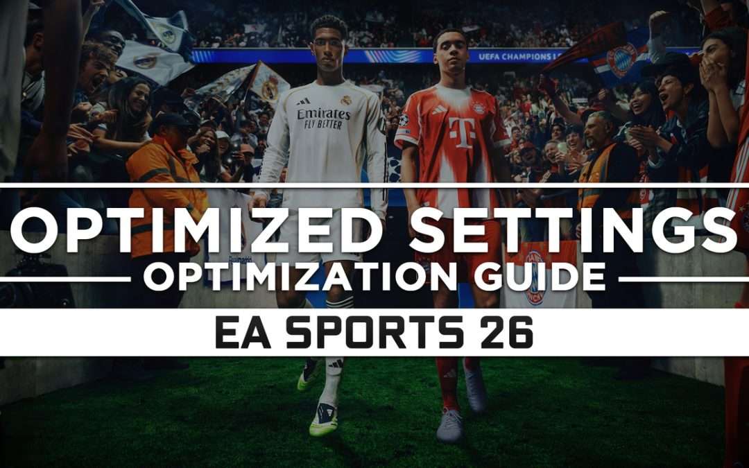 EA Sports FC 26 — Optimized PC Settings for Best Performance