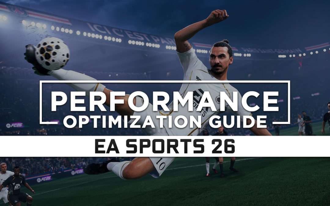 EA Sports FC 26 — Maximum Performance Optimization / Low Specs Patch