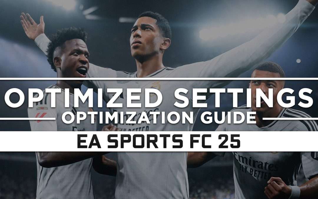 EA Sports FC 25 — Optimized PC Settings for Best Performance