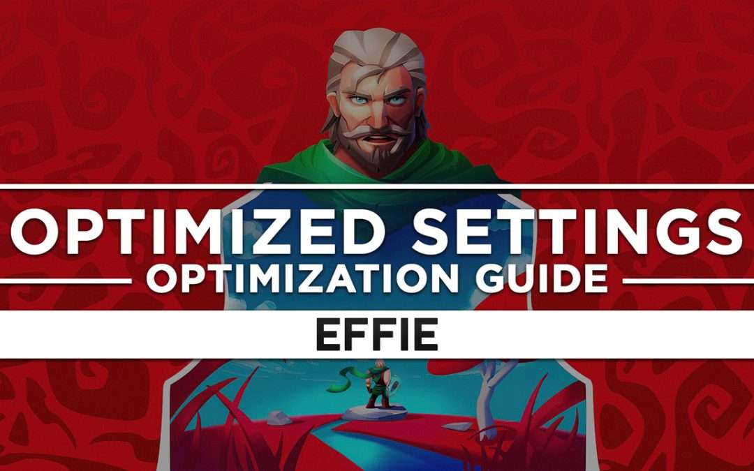 Effie — Optimized PC Settings for Best Performance