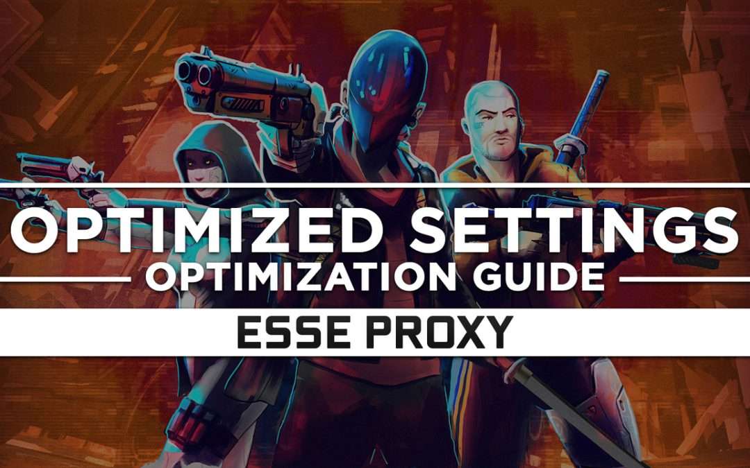 Esse Proxy — Optimized PC Settings for Best Performance