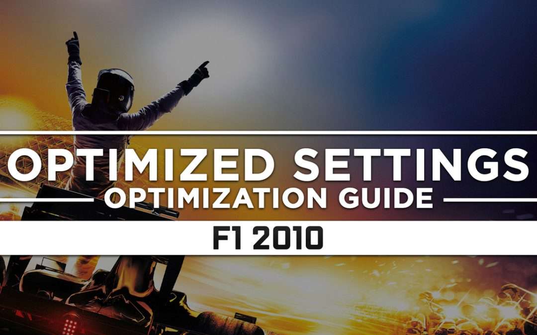 F1 2010 — Optimized PC Settings for Best Performance