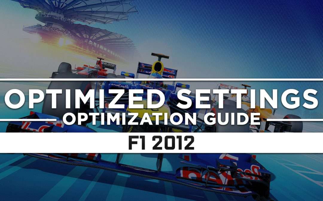 F1 2012 — Optimized PC Settings for Best Performance