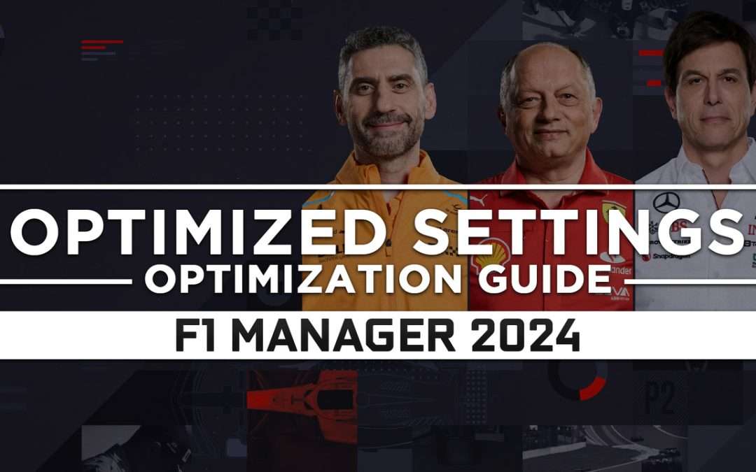 F1 Manager 2024 — Optimized PC Settings for Best Performance