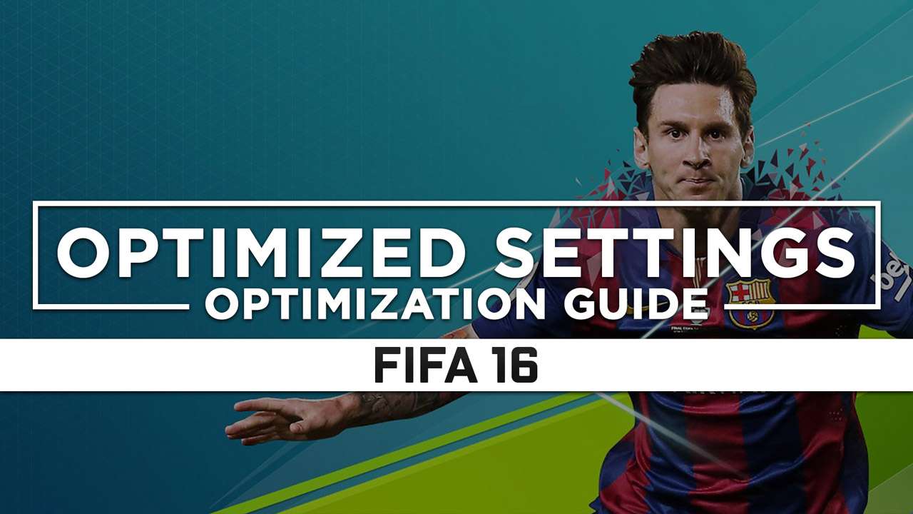 Fifa 16 — Optimized Pc Settings For Best Performance Ragnotech Software Solutions