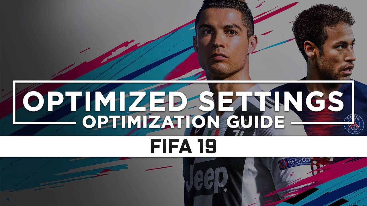 FIFA 19 — Optimized PC Settings for Best Performance RagnoTech