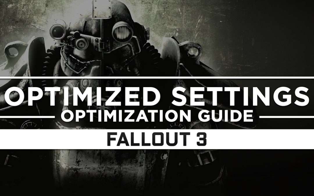 Fallout 3 — Optimized PC Settings for Best Performance
