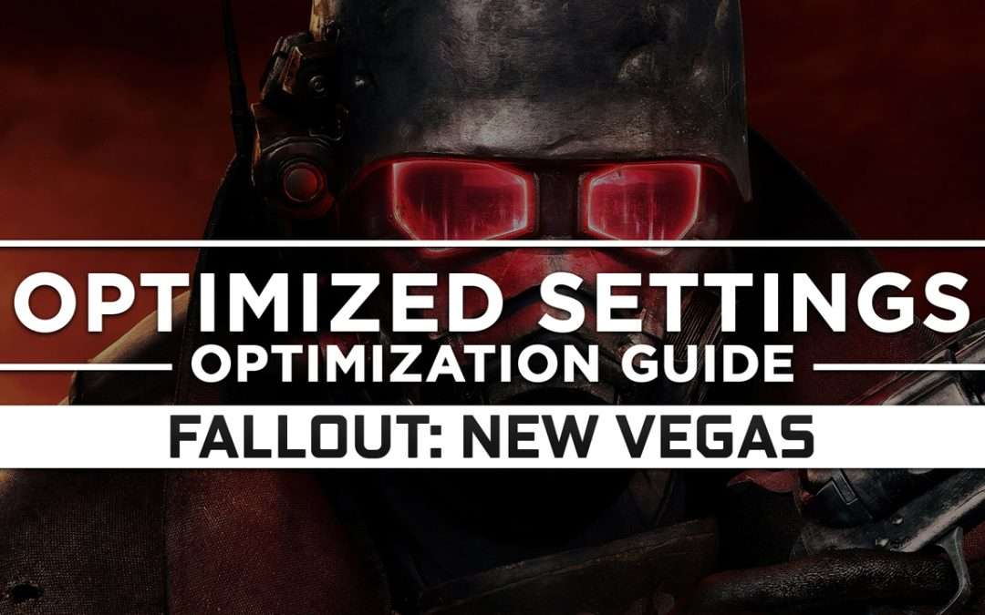 Fallout: New Vegas — Optimized PC Settings for Best Performance