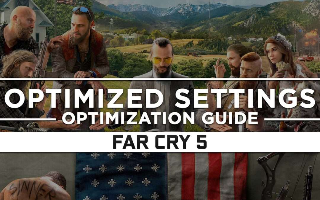 Far Cry 5 — Optimized PC Settings for Best Performance