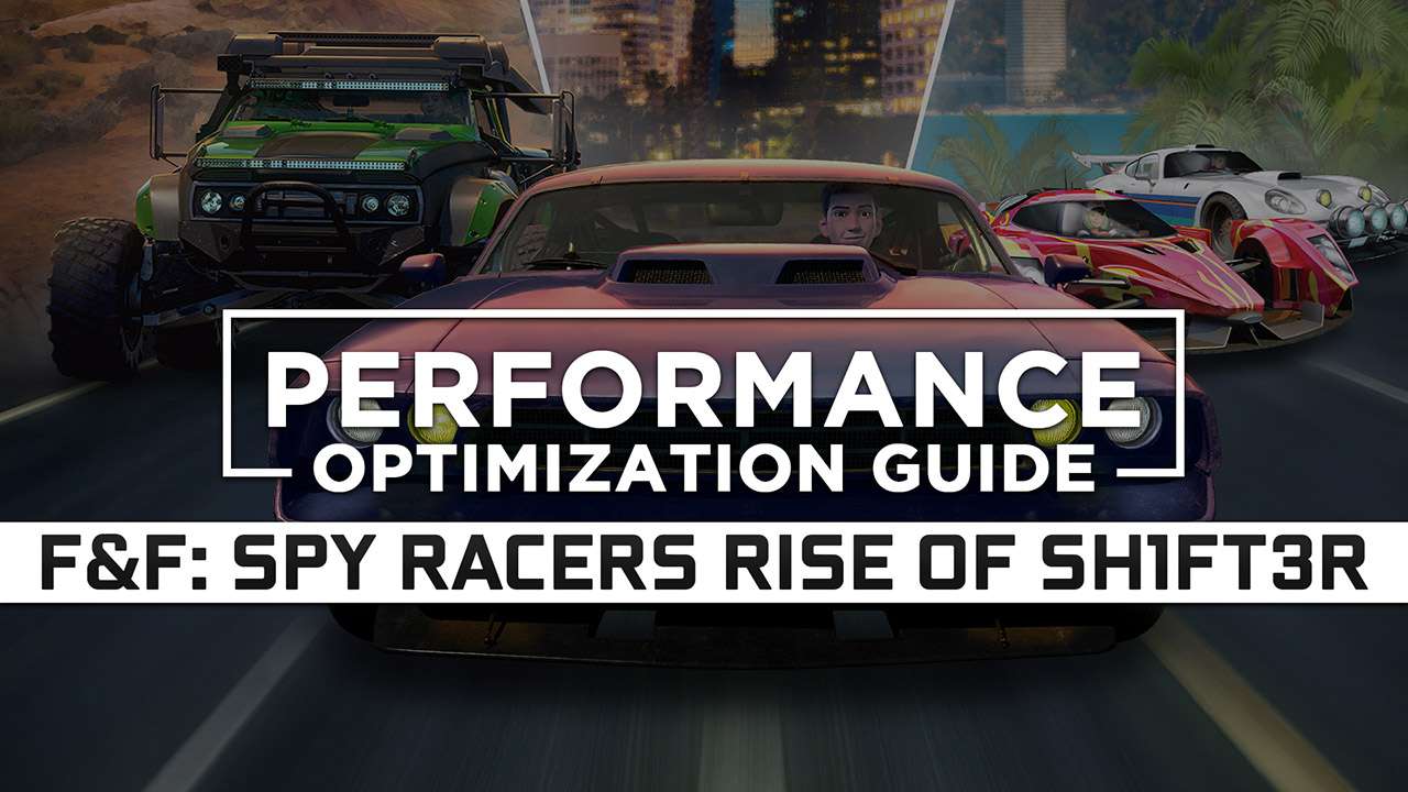 Fast and Furious: Spy Racers Rise of SH1FT3R — Maximum Performance Optimization / Low Specs Patch