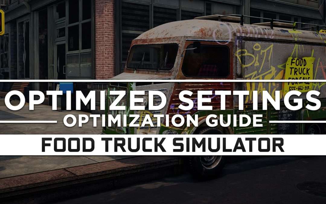 Food Truck Simulator — Optimized PC Settings for Best Performance