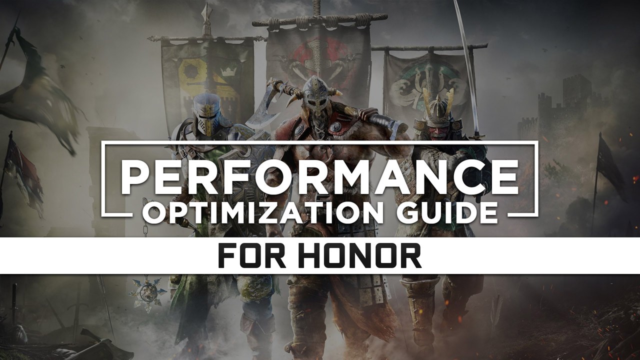 For Honor Maximum Performance Optimization / Low Specs Patch