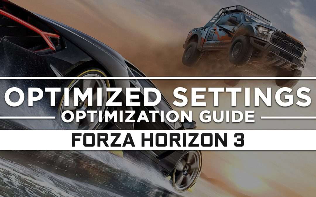 Forza Horizon 3 — Optimized PC Settings for Best Performance