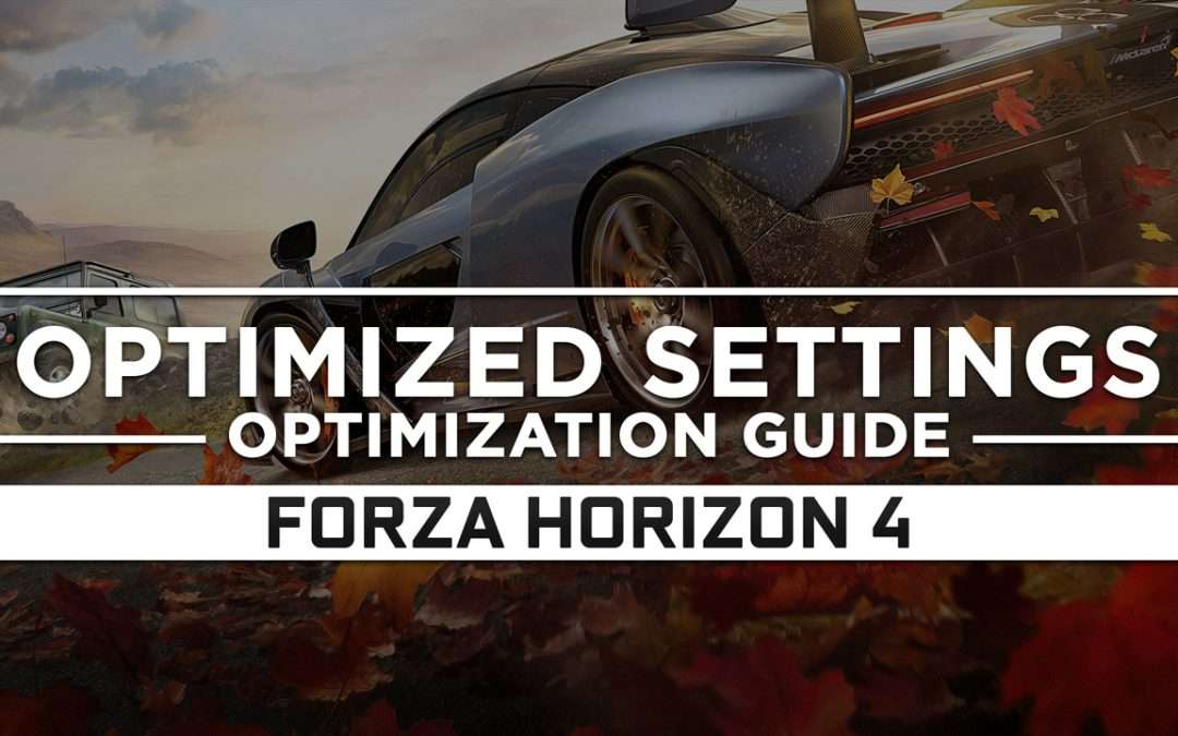 Forza Horizon 4 — Optimized PC Settings for Best Performance