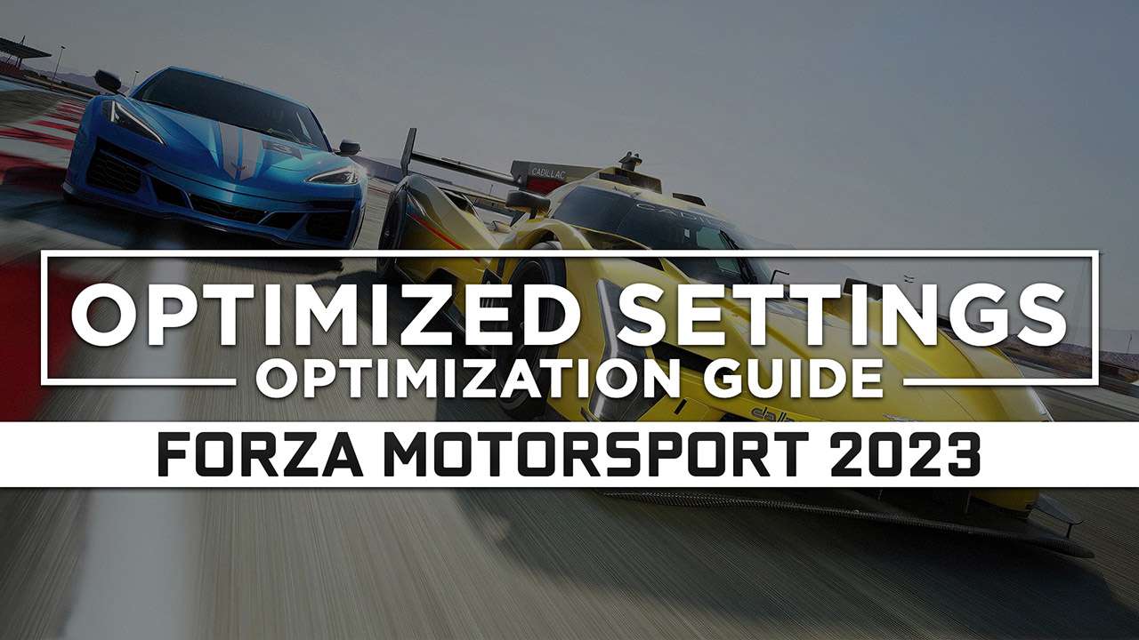 Forza Motorsport (2023) — Optimized PC Settings for Best Performance ...