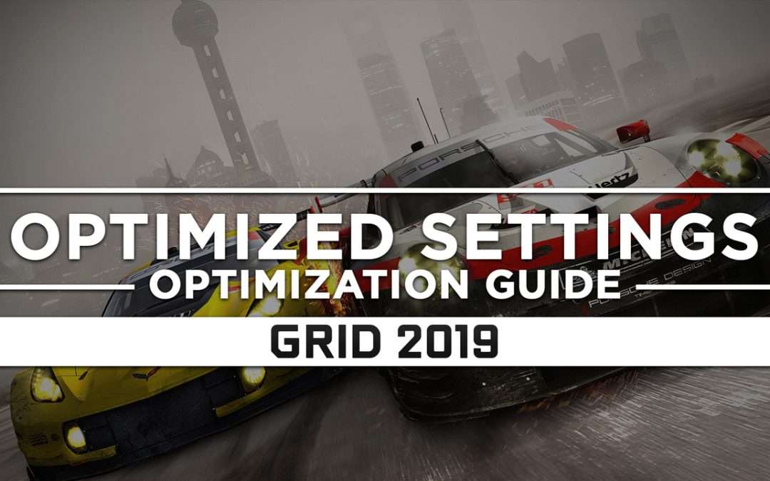 GRID (2019) — Optimized PC Settings for Best Performance