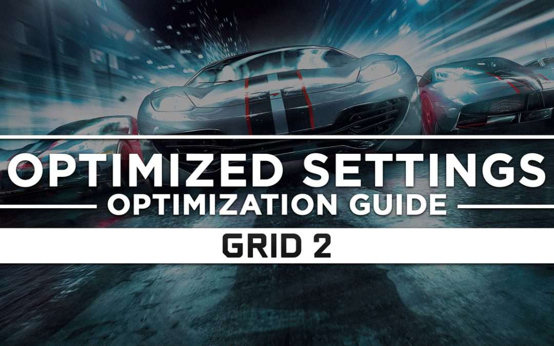 GRID 2 — Optimized PC Settings for Best Performance