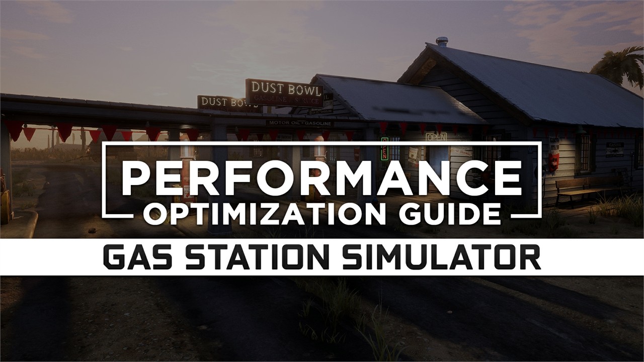 Gas Station Simulator Maximum Performance Optimization / Low Specs Patch