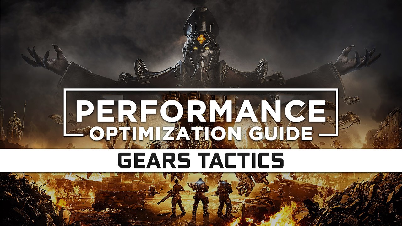 Gears Tactics Maximum Performance Optimization / Low Specs Patch