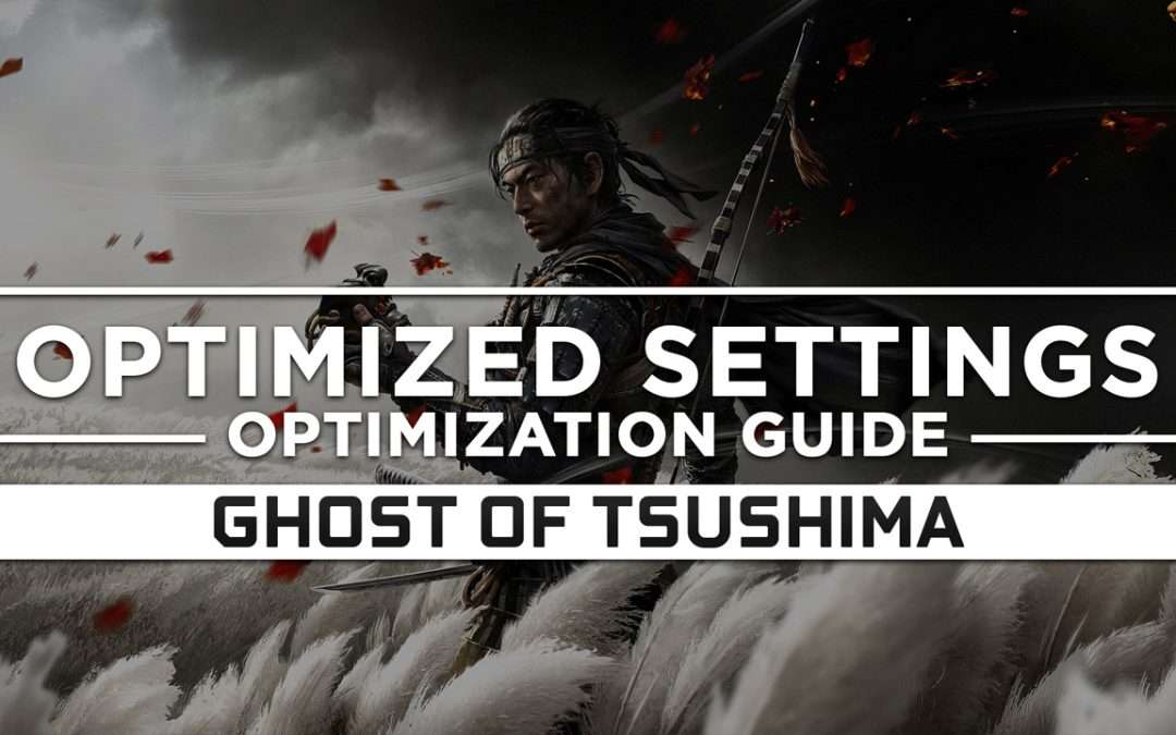 Ghost of Tsushima Director’s Cut — Optimized PC Settings for Best Performance