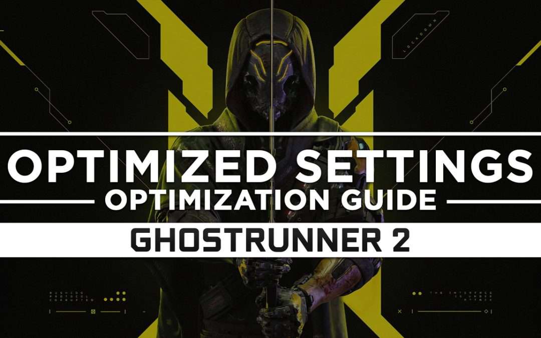 Ghostrunner 2 — Optimized PC Settings for Best Performance