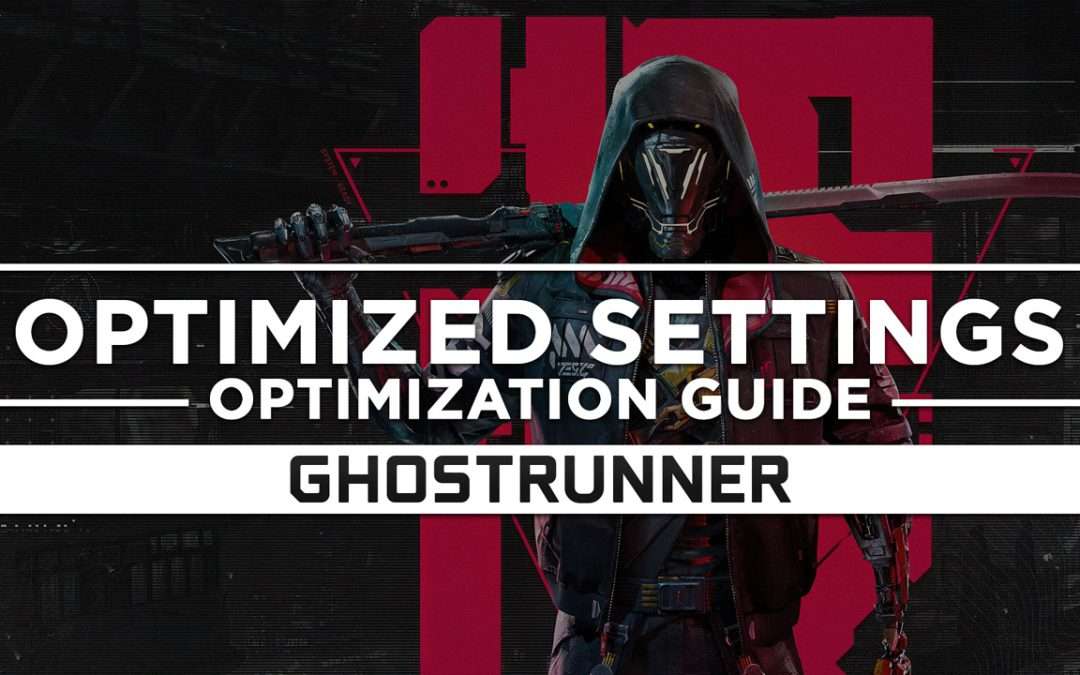 Ghostrunner — Optimized PC Settings for Best Performance