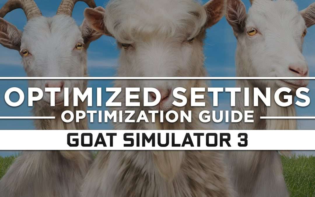 Goat Simulator 3 — Optimized PC Settings for Best Performance