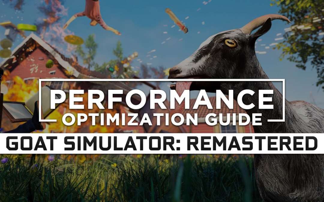 Goat Simulator: Remastered — Maximum Performance Optimization / Low Specs Patch