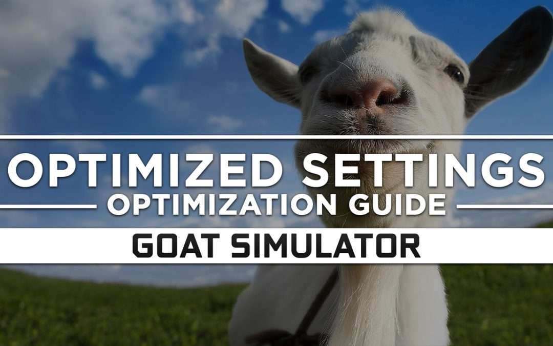 Goat Simulator 1 (2014) — Optimized PC Settings for Best Performance