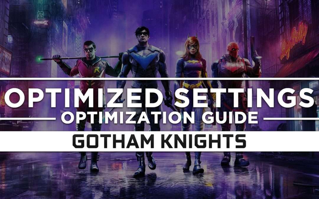 Gotham Knights — Optimized PC Settings for Best Performance