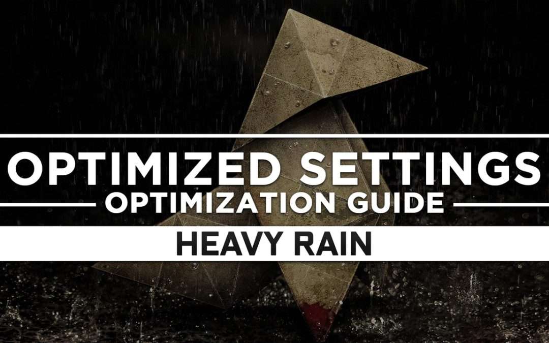 Heavy Rain — Optimized PC Settings for Best Performance