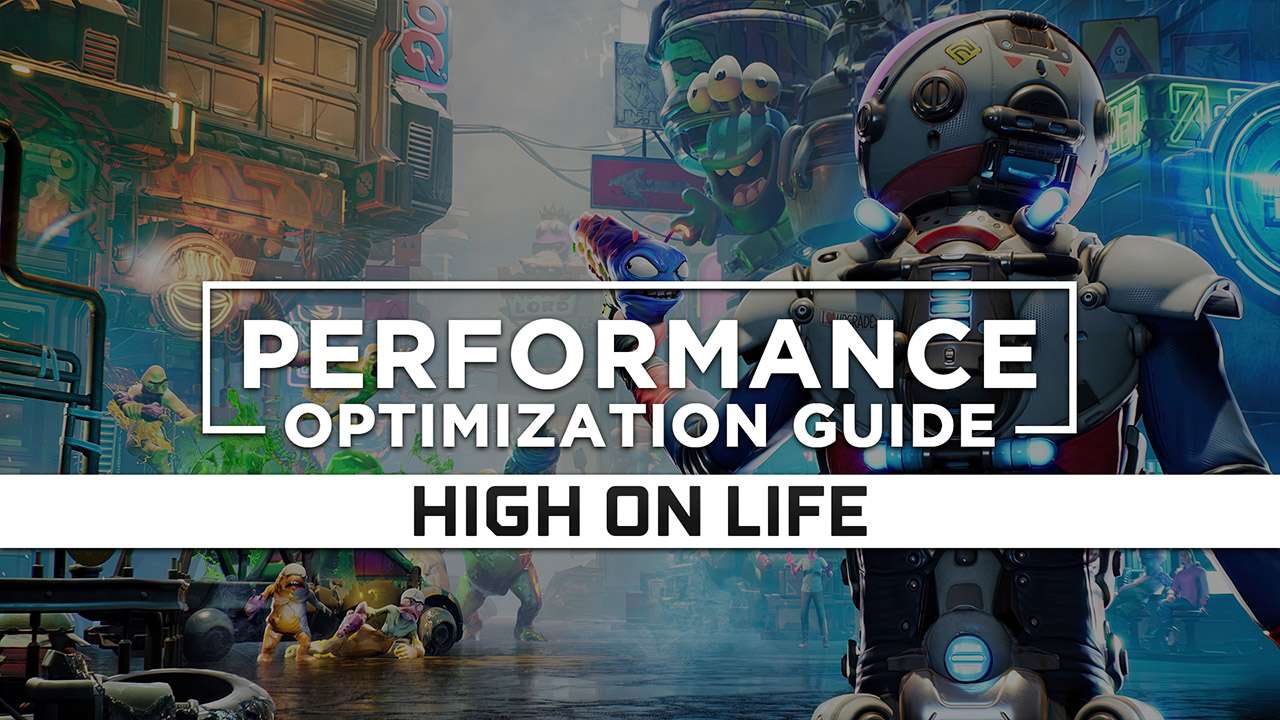 High on Life Maximum Performance Optimization / Low Specs Patch