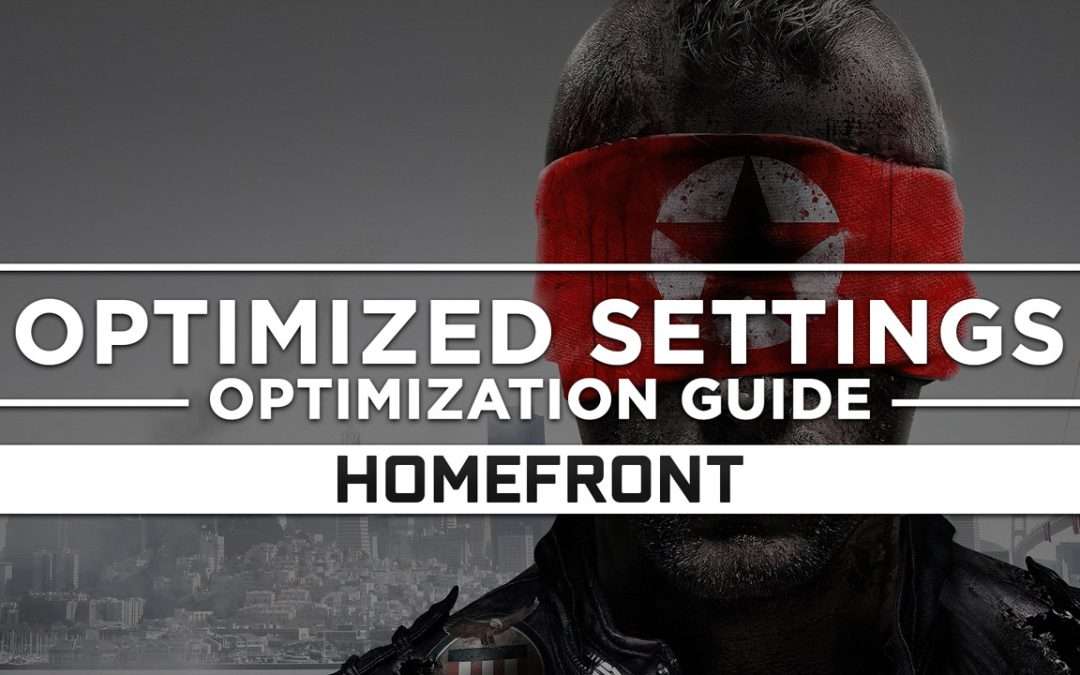 Homefront 1 — Optimized PC Settings for Best Performance