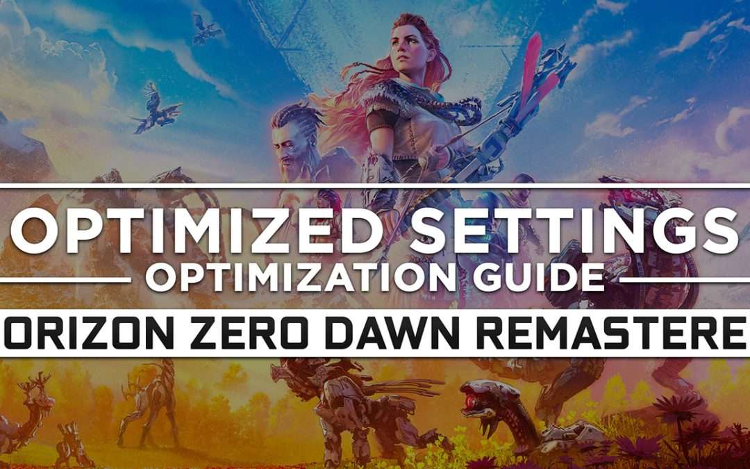 Horizon Zero Dawn Remastered — Optimized PC Settings for Best Performance