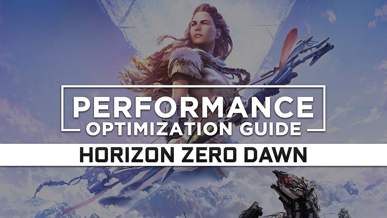 Horizon Zero Dawn Maximum Performance Optimization / Low Specs Patch