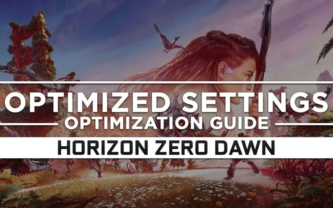 Horizon Zero Dawn — Optimized PC Settings for Best Performance