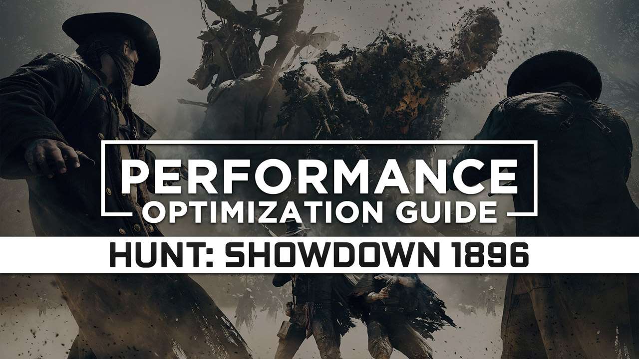 Hunt: Showdown 1896 — Maximum Performance Optimization / Low Specs ...