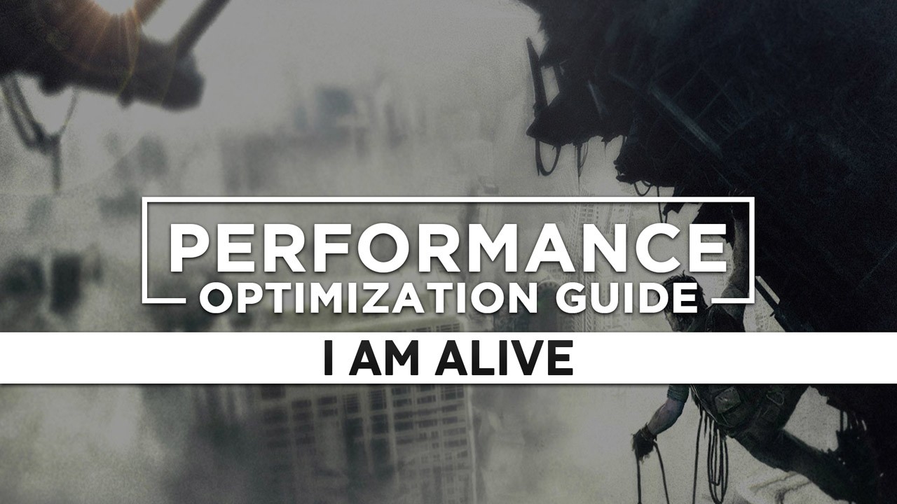 I Am Alive Maximum Performance Optimization / Low Specs Patch