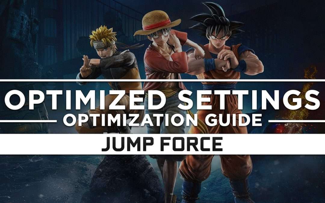 Jump Force — Optimized PC Settings for Best Performance