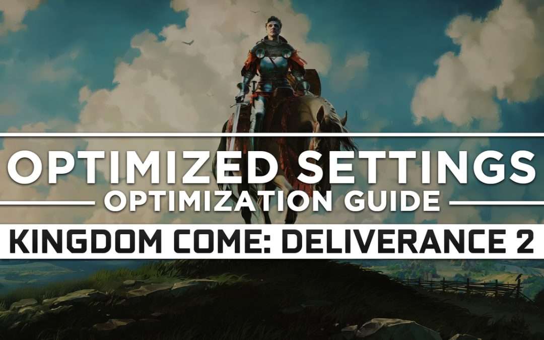 Kingdom Come: Deliverance 2 — Optimized PC Settings for Best Performance