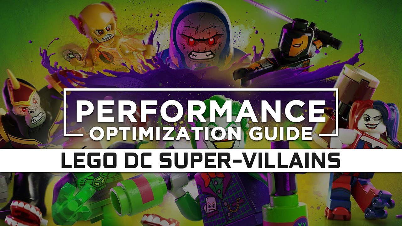 LEGO DC Super-Villains Maximum Performance Optimization / Low Specs Patch