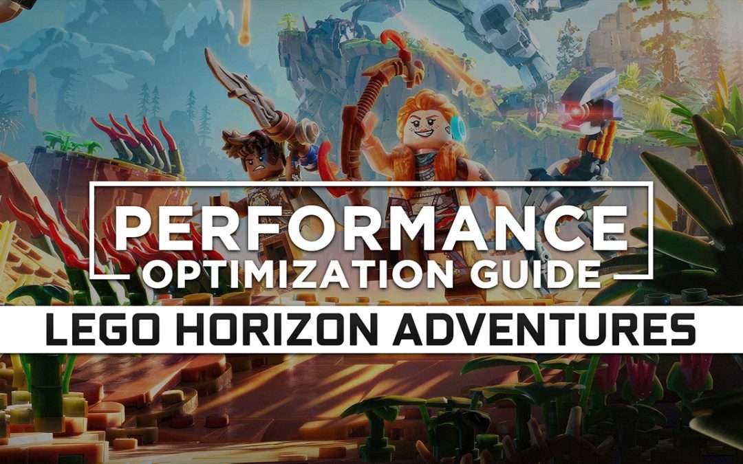 LEGO Horizon Adventures — Maximum Performance Optimization / Low Specs Patch