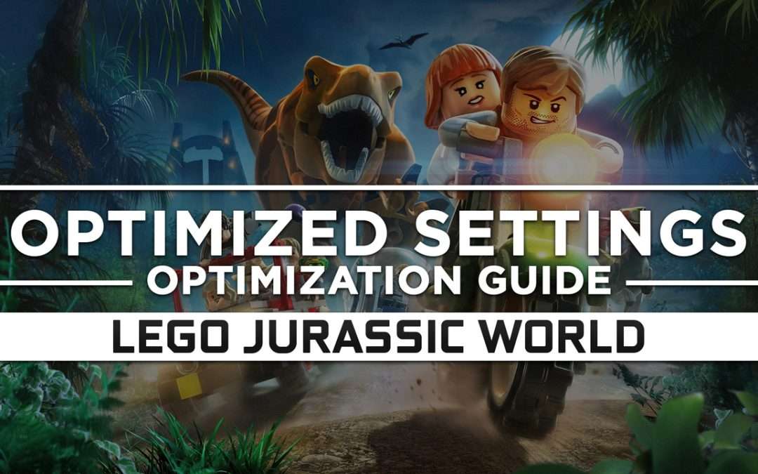 LEGO Jurassic World — Optimized PC Settings for Best Performance