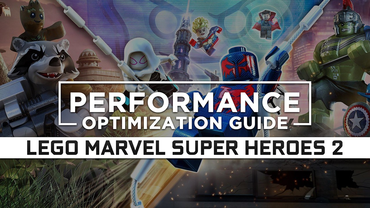 LEGO Marvel Super Heroes 2 Maximum Performance Optimization / Low Specs Patch