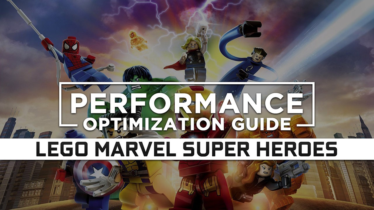LEGO Marvel Super Heroes Maximum Performance Optimization / Low Specs Patch