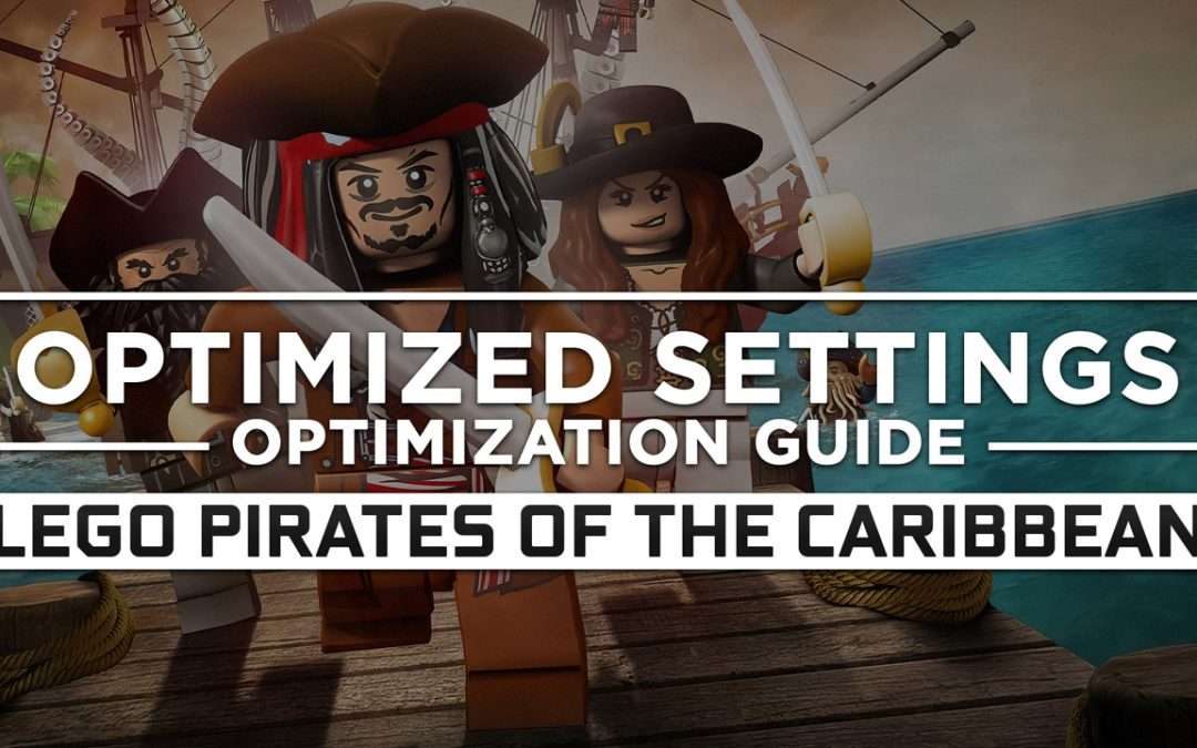 LEGO Pirates of the Caribbean: The Video Game — Optimized PC Settings for Best Performance